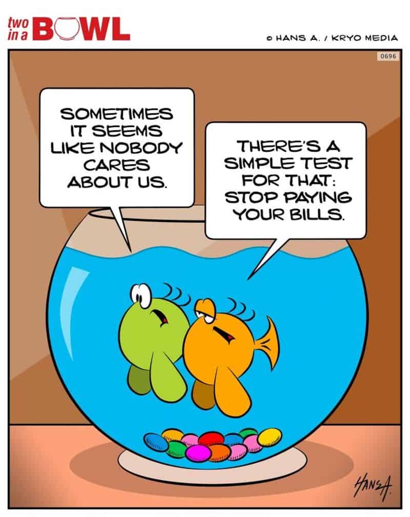 Two fish in a bowl with speech bubbles about caring and paying bills.