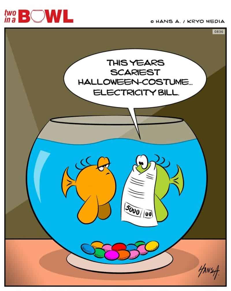 Two fish in a bowl, one with a Halloween costume, the other with a bill, talking about Halloween.