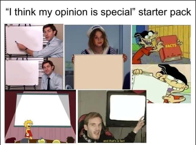 "‘I think my opinion is special’ starter pack" collage with various images of people and cartoon cha.