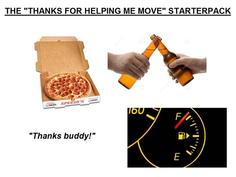 "Thanks for helping me move" starter pack with pizza, beer, and fuel gauge image.