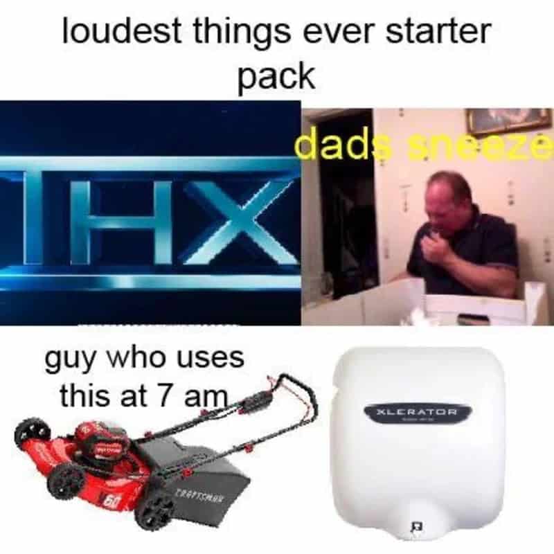 "loudest things ever starter pack".
