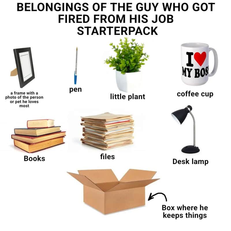"Belongings of the guy fired from his job starterpack" with various items labeled.