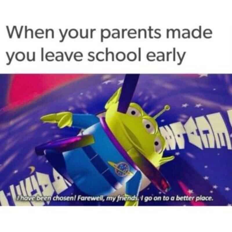 When your parents made you leave school early, I have been chosen! Farewell, my friends! I go on to.