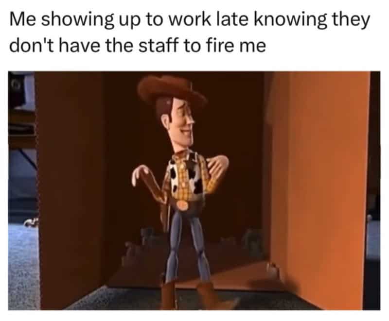 Toy story meme with Woody showing up late to work.