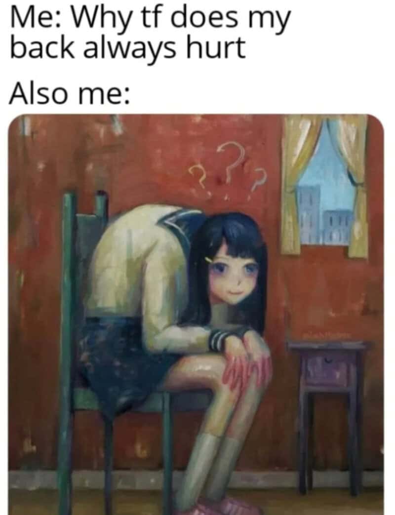 Memes about back pain and confusion, girl with head on knees, question marks.