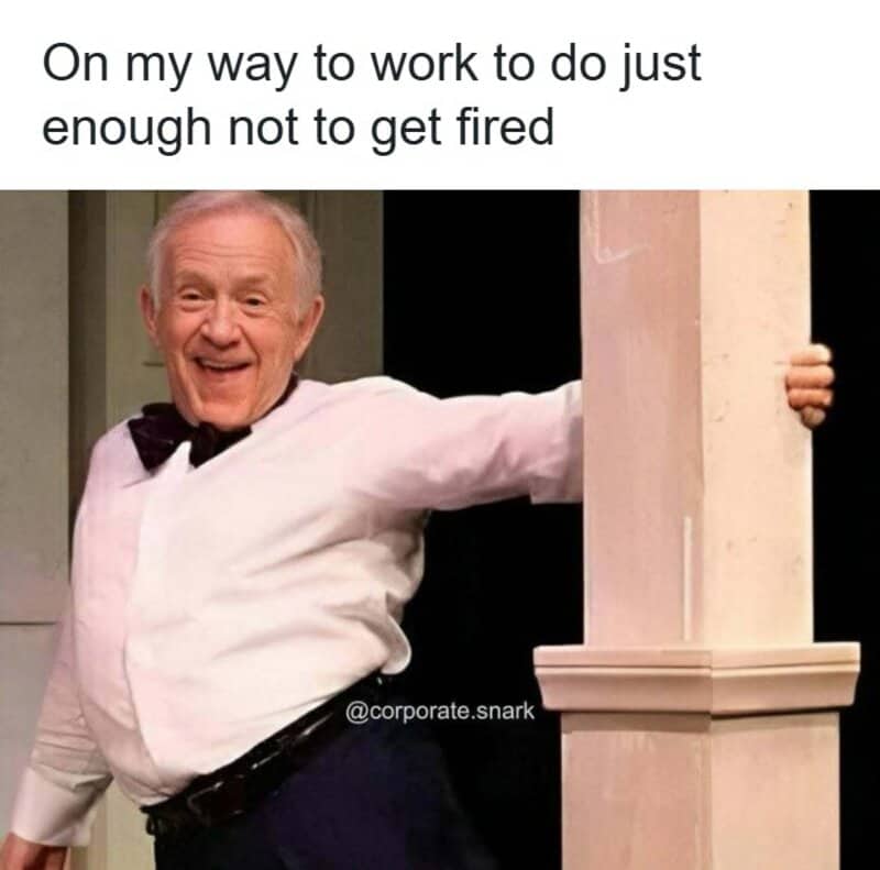 On my way to work to do just enough not to get fired.