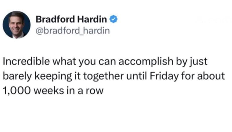 Incredible achievement of keeping it together for about 1,000 weeks in a row until Friday.