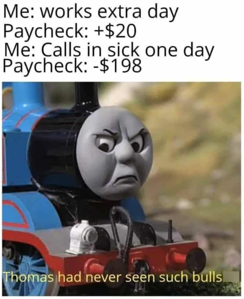Thomas the train with a grumpy expression, meme about work and paycheck.