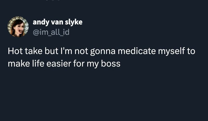 Twitter post by andy van slyke about not medicating himself to make life easier for his boss.