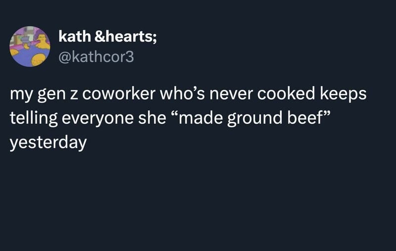Tweet about coworker who never cooked, says she made ground beef.