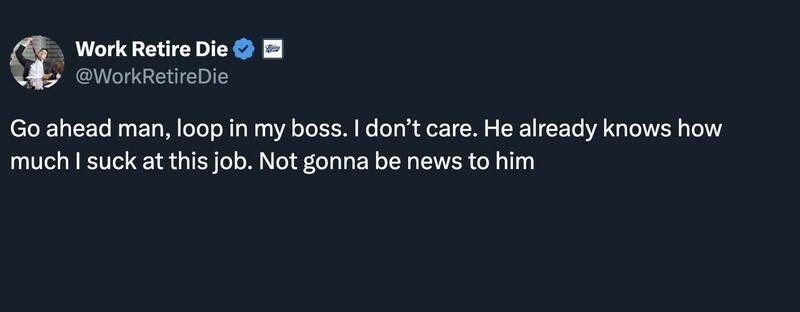 Go ahead man, loop in my boss. I don't care. He already knows how much I suck at this job.