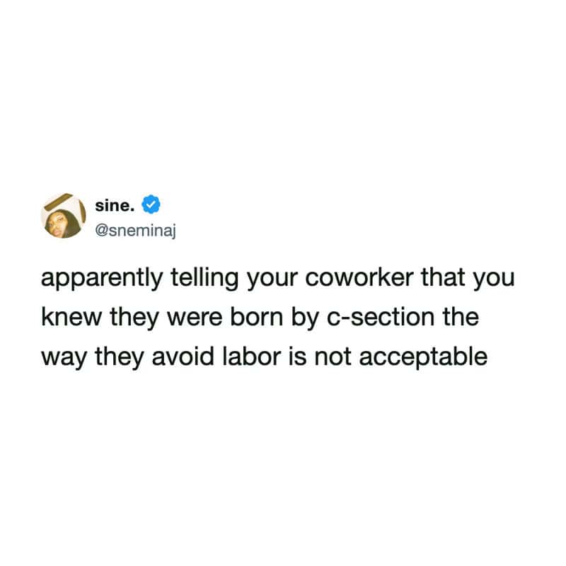 Tweet about coworker and labor practices from user sine.