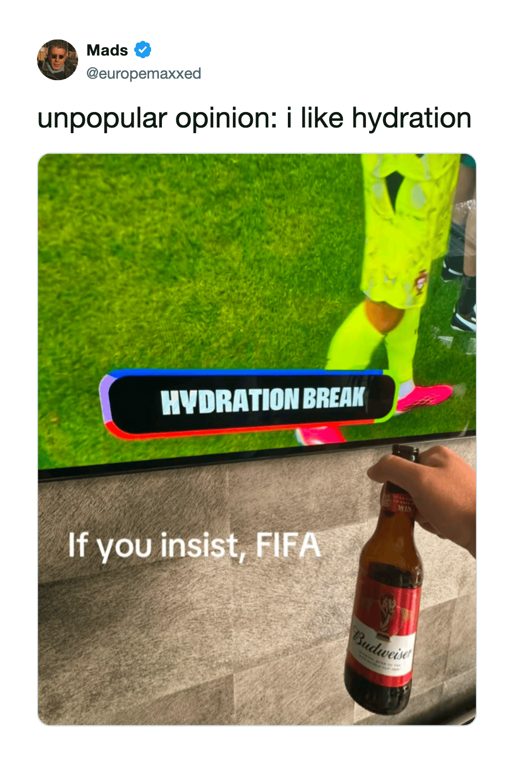 I like hydration with a beer in front of a FIFA screen.