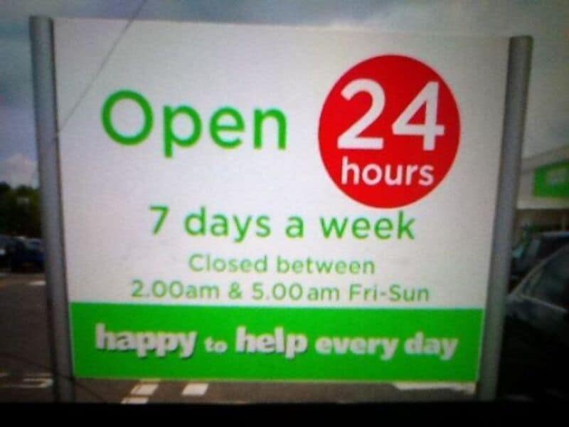 Open 24 hours, 7 days a week, closed 2am-5am Fri-Sun, happy to help every day.
