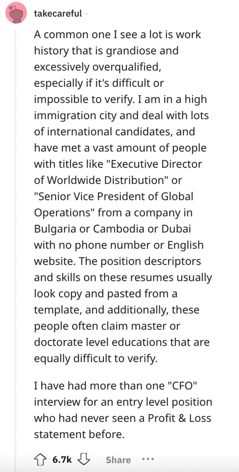 A common one I see a lot is work history that is grandiose and overqualified.