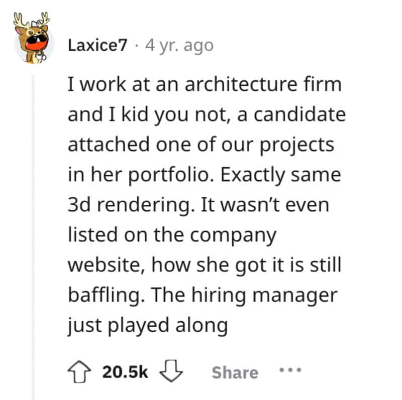 I work at an architecture firm and I kid you not, a candidate attached one of our projects in her po.