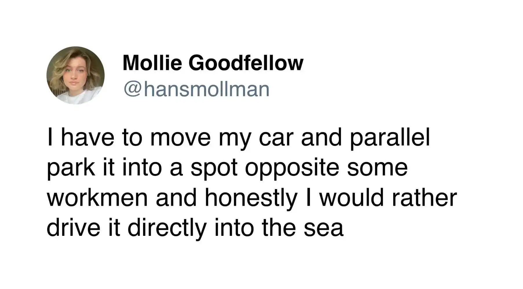 A woman’s tweet about preferring to drive her car into the sea rather than parking it near workmen.