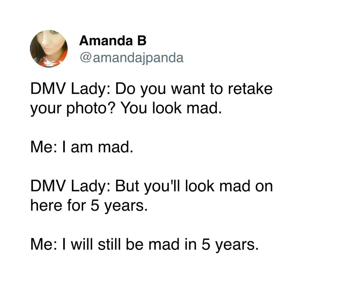 DMV Lady asking to retake photo, saying "You look mad.".