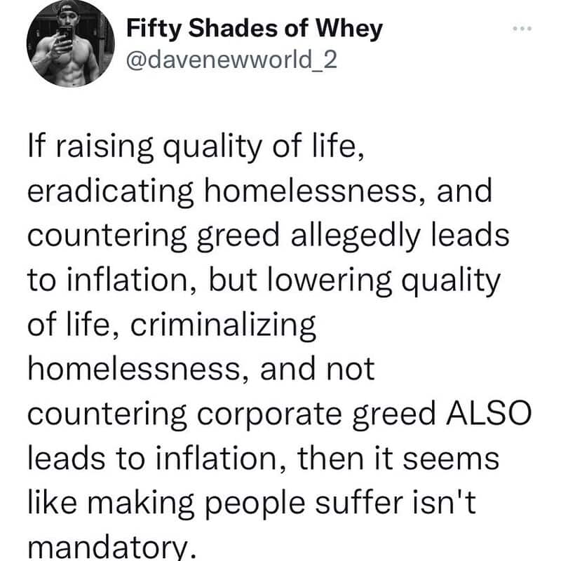 "Quote about quality of life, homelessness, and greed from Fifty Shades of Whey Twitter account.".