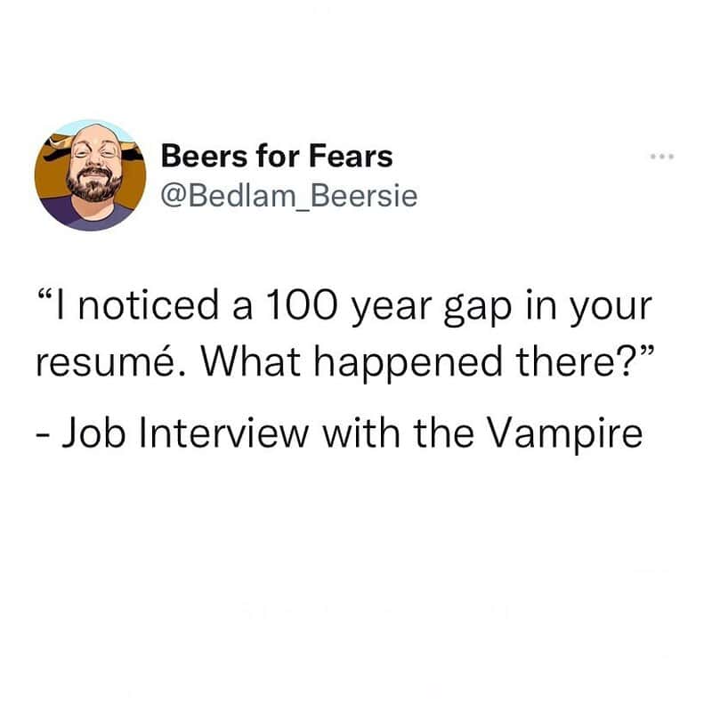 "Job interview joke about a 100-year gap in a resume".