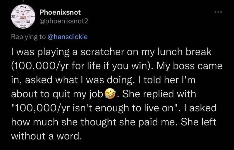 Playing a scratcher on lunch break, boss asks about my game, leaves speechless.