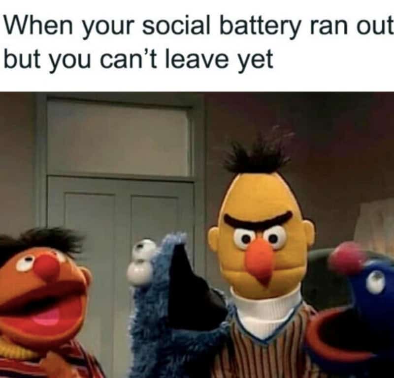 When your social battery ran out but you can't leave yet.
