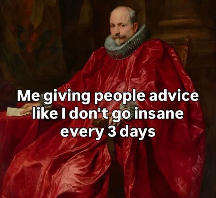 Man in red robes with a humorous caption about giving advice every 3 days.