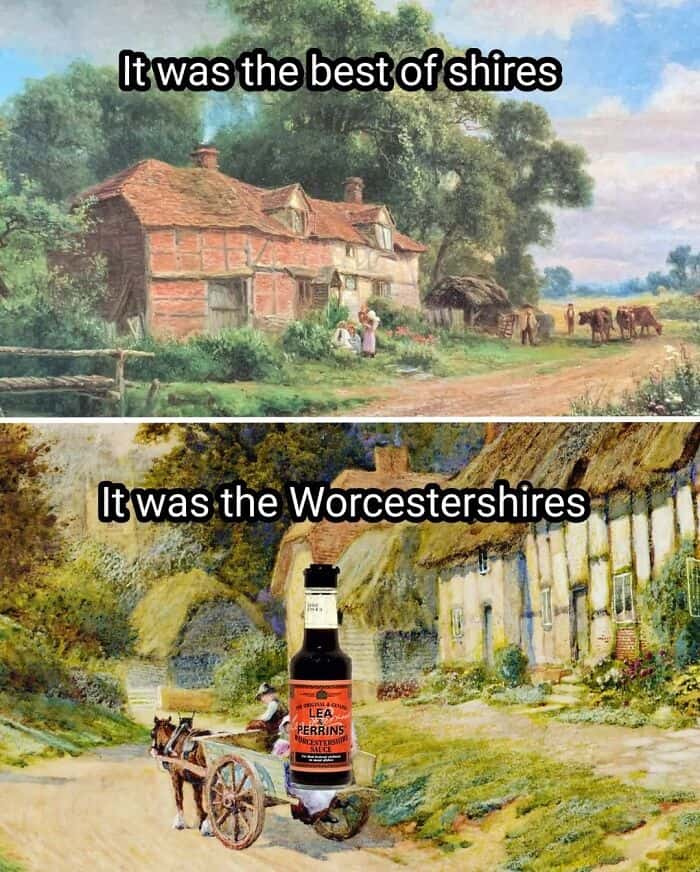 It was the best of shires, it was the Worcestershire, with a bottle of Lea & Perrins.