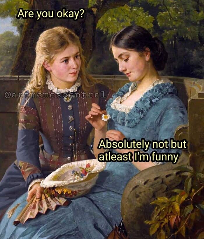 Two women in 19th-century dresses, one asks 'Are you okay?' and the other responds 'Absolutely not,.