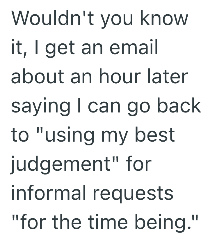 Wouldn't you know it, I get an email about an hour later saying I can go back to "using my best judg.