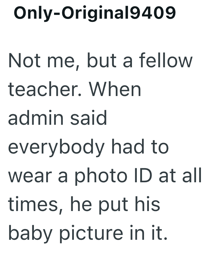 Not me, but a fellow teacher with a baby picture in his ID card.
