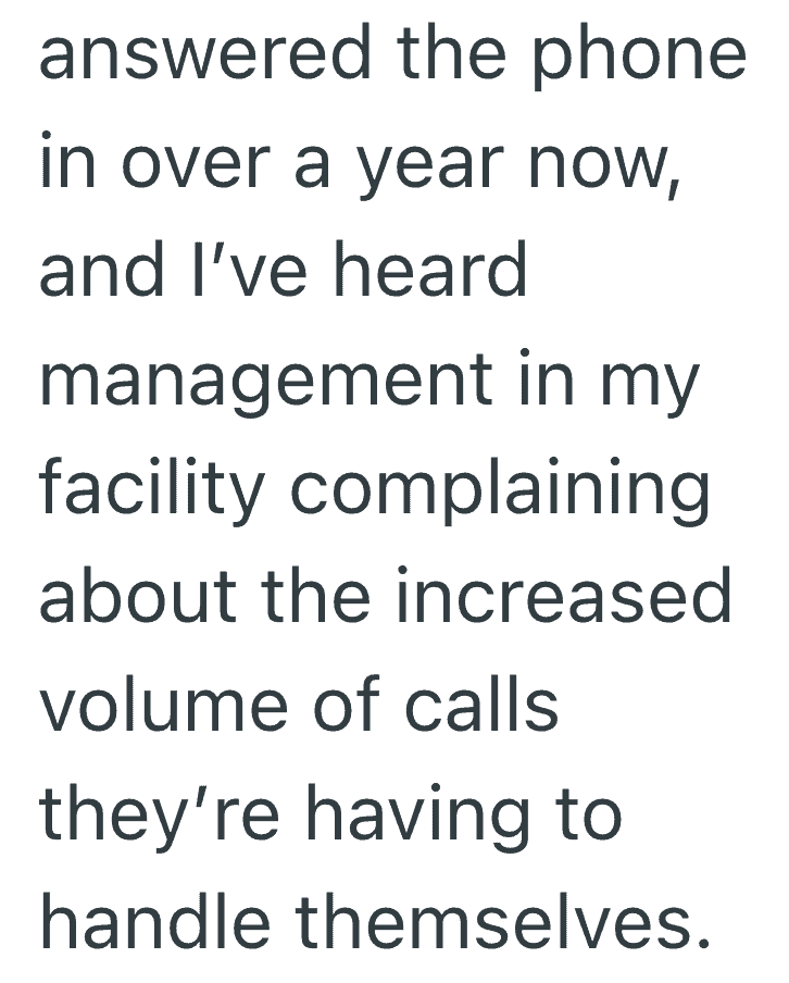 Answered the phone over a year now, management complains about increased call volume.