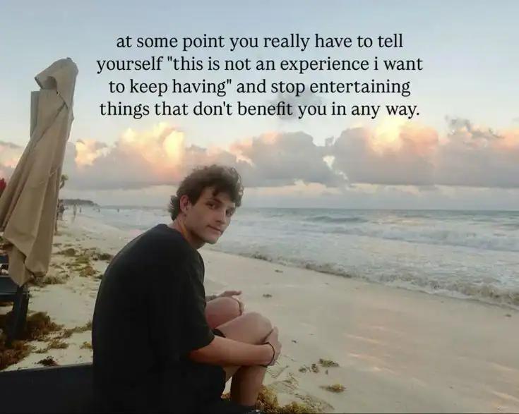 "At some point you really have to tell yourself this is not an experience I want to keep having".
