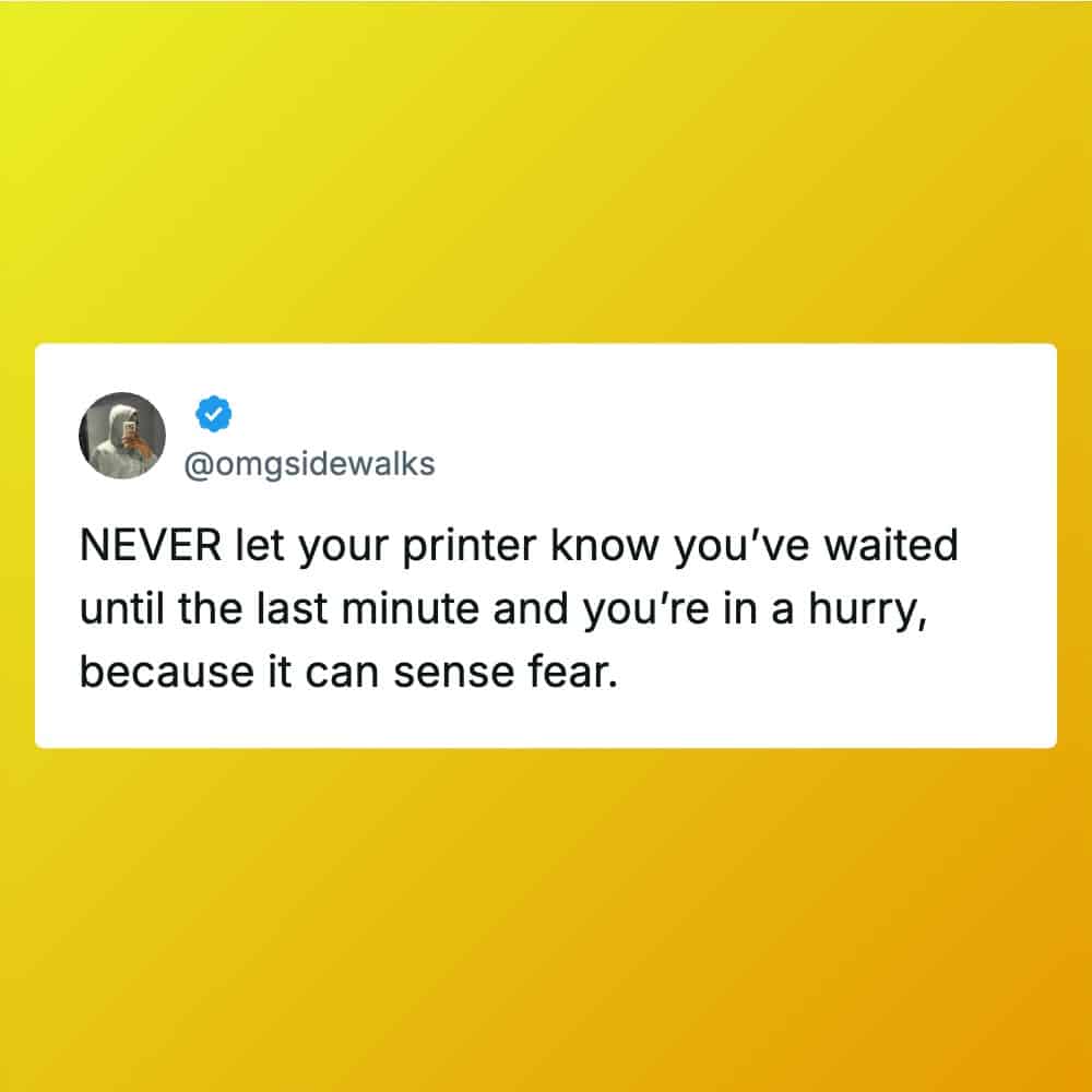 Twitter post by @omgsidwalks about printers and last-minute urgency.