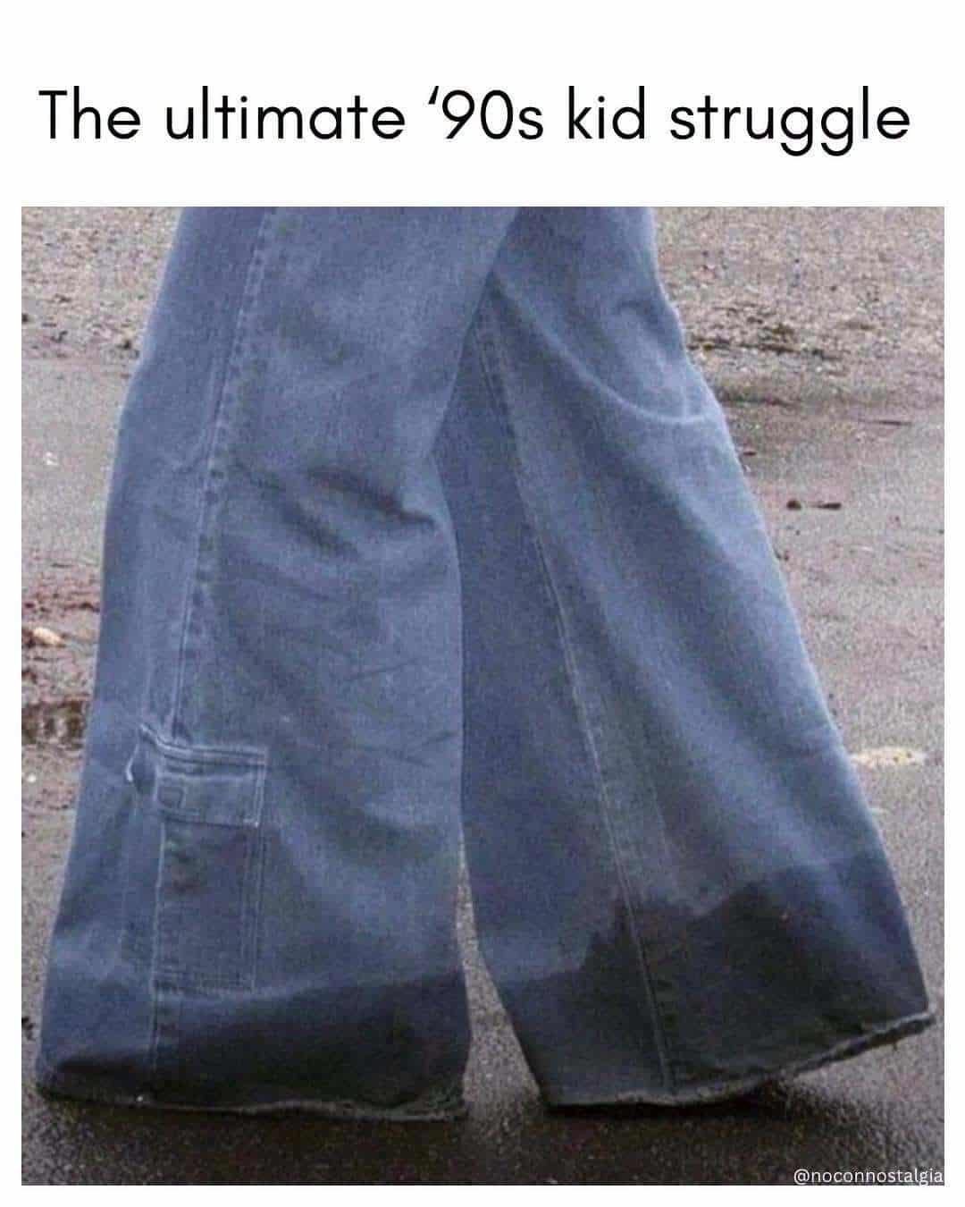 The ultimate '90s kid struggle: oversized baggy jeans.