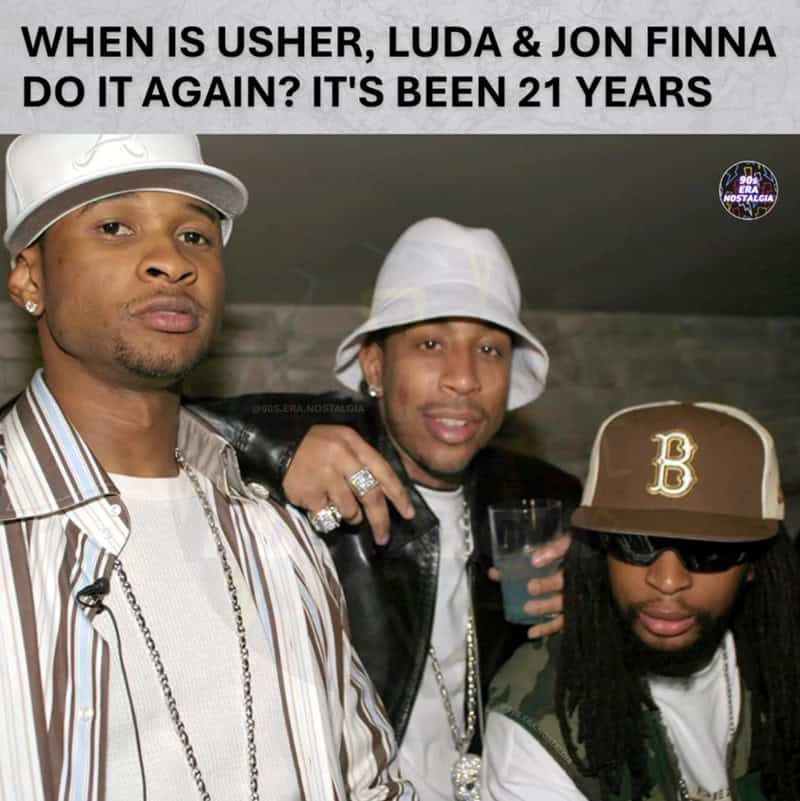 When Usher, Luda & Jon Finna do it again? It's been 21 years.