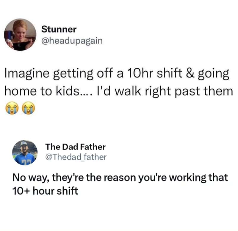 Twitter exchange about long shifts and going home to kids.