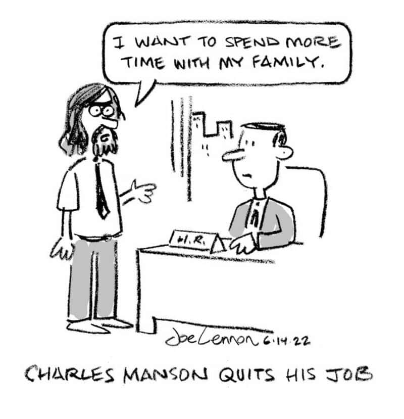 Charles Manson quitting his job, saying he wants to spend more time with family.