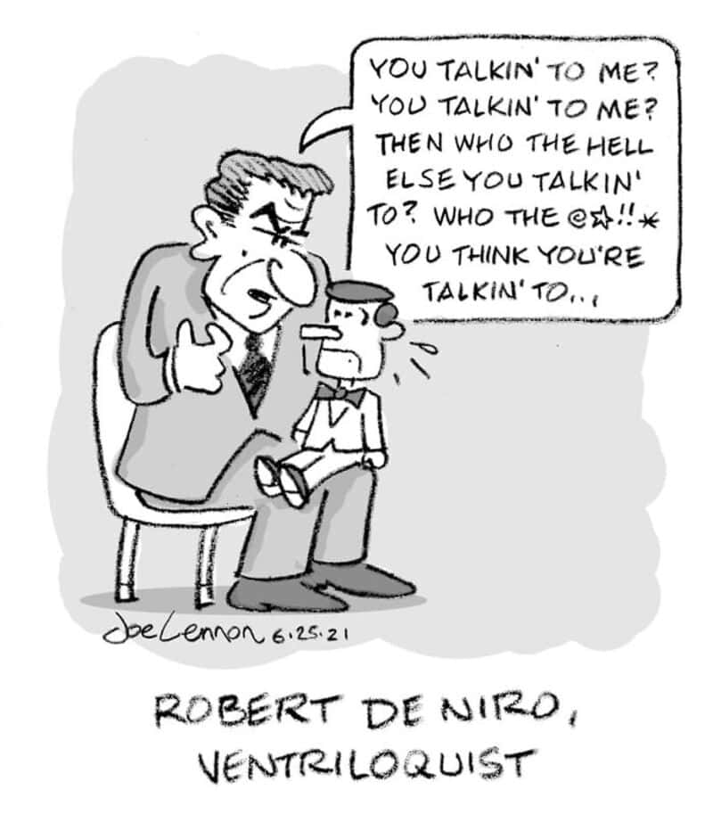 Cartoon of a man angrily talking to a boy, with speech bubble, titled 'Robert De Niro, Ventriloquist.