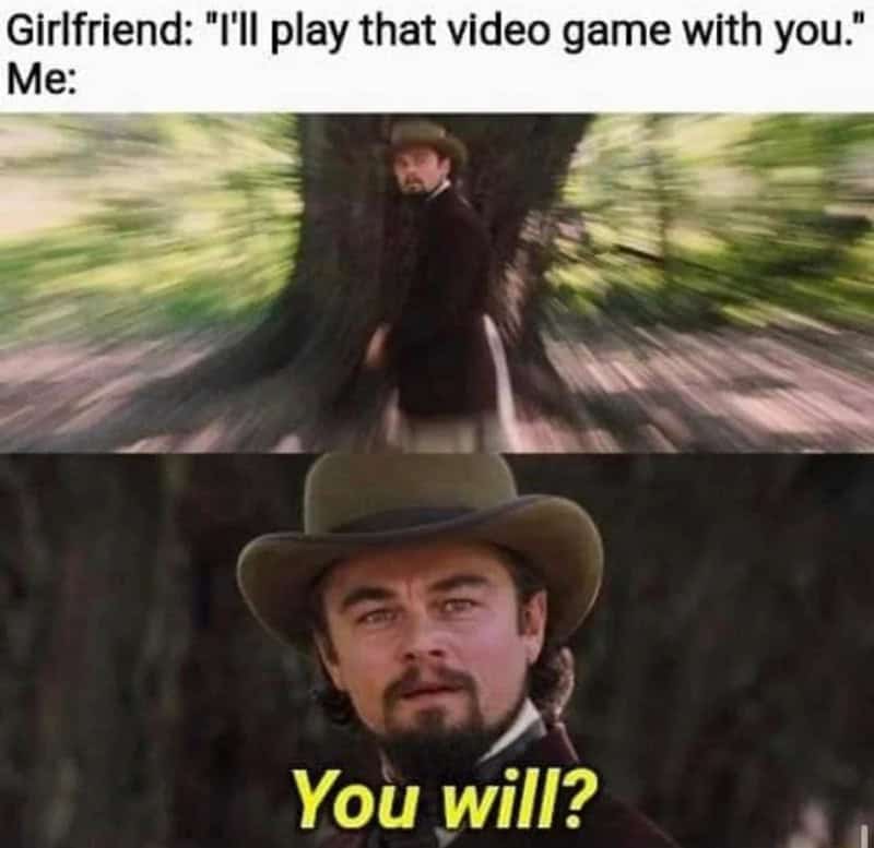 Memes about playing video games with a girlfriend and a man asking if he will.