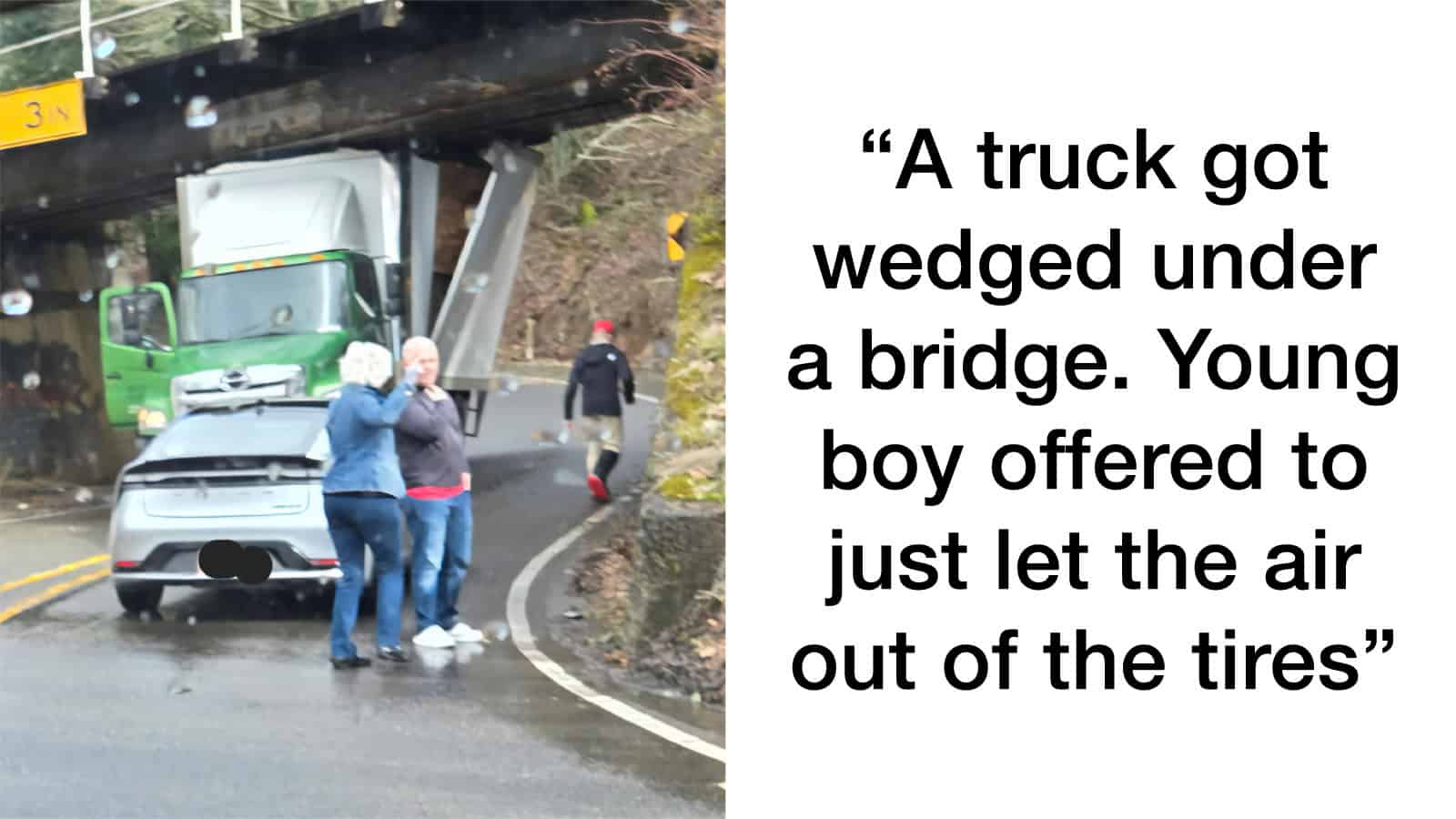 Truck wedged under bridge, young boy suggests letting air out of tires.