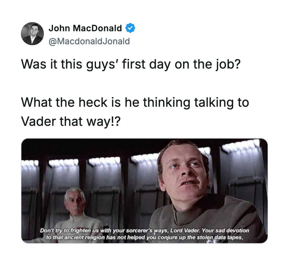 John MacDonald asks about a guy’s first day on the job with a Star Wars scene.