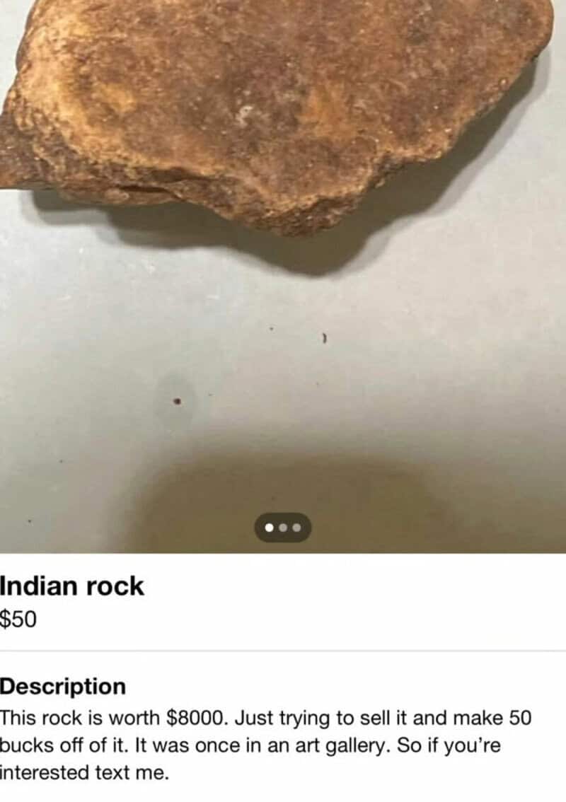Indian rock worth $8000, priced at $50, from an art gallery.
