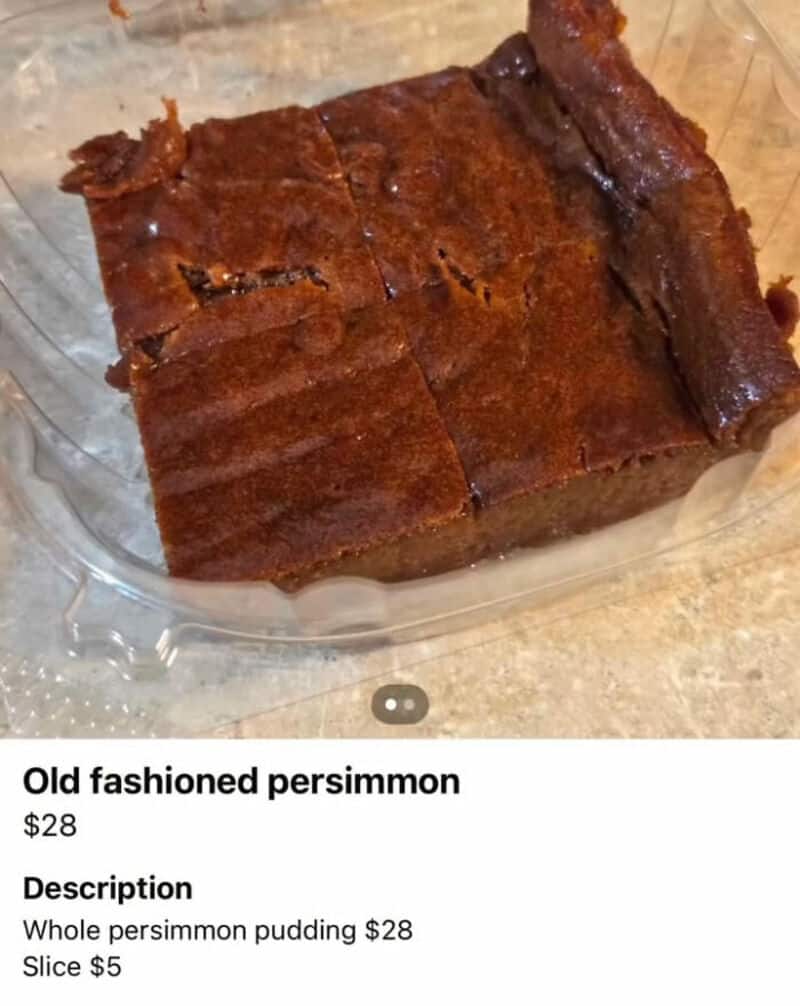 Old fashioned persimmon pudding in a glass dish, priced at $28.