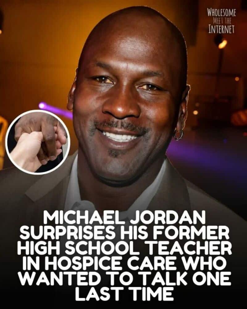 Michael Jordan surprises his former high school teacher in hospice care.
