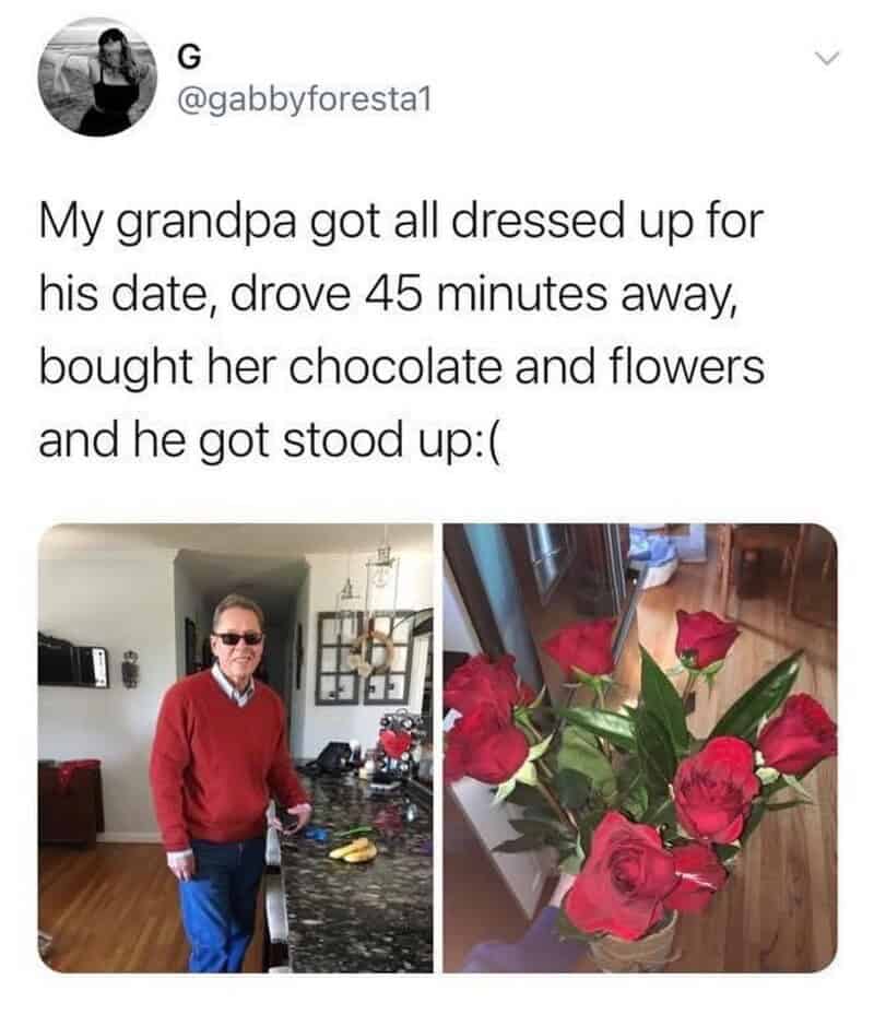 My grandpa dressed up for his date, bought her flowers, and got stood up.