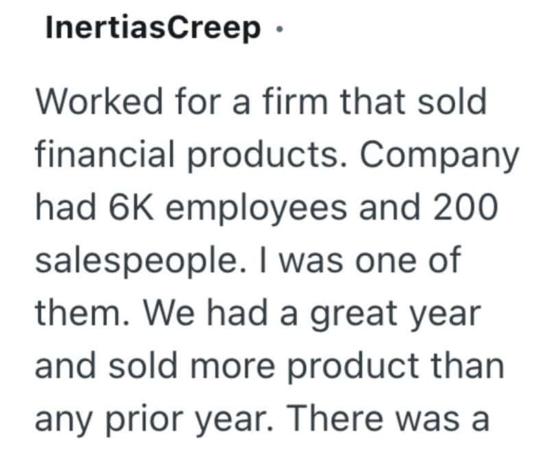 Inertia'sCreep - Worked for a firm that sold financial products with 6K employees and 200 salespeopl.