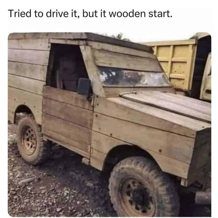 Tried to drive it, but it wooden start.