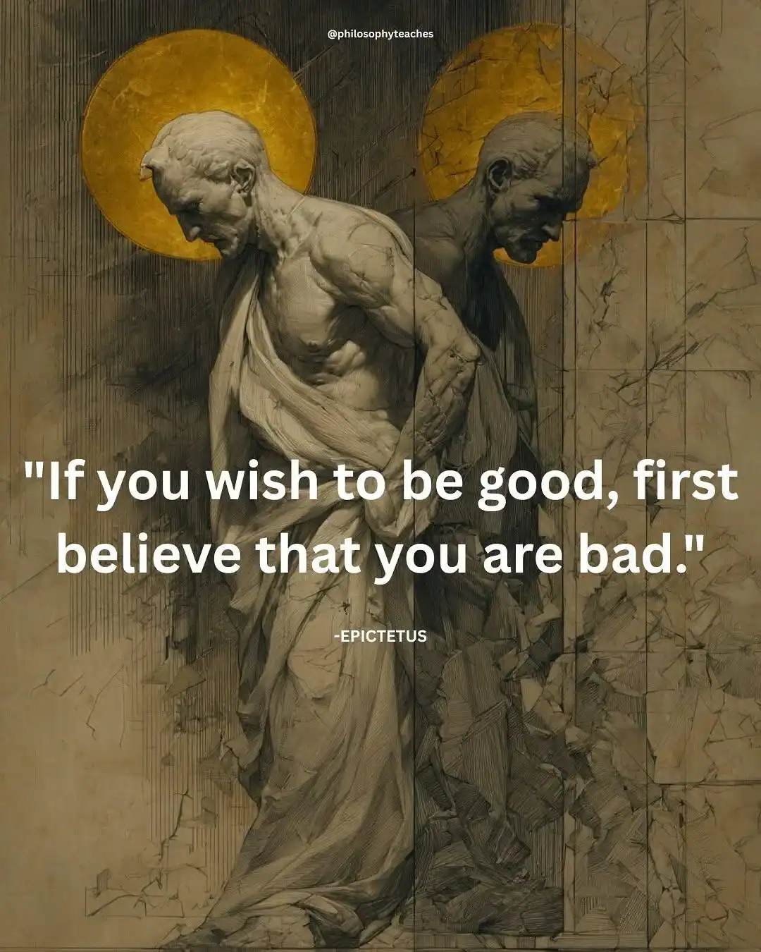 Quote by Epictetus about believing you're bad to be good.