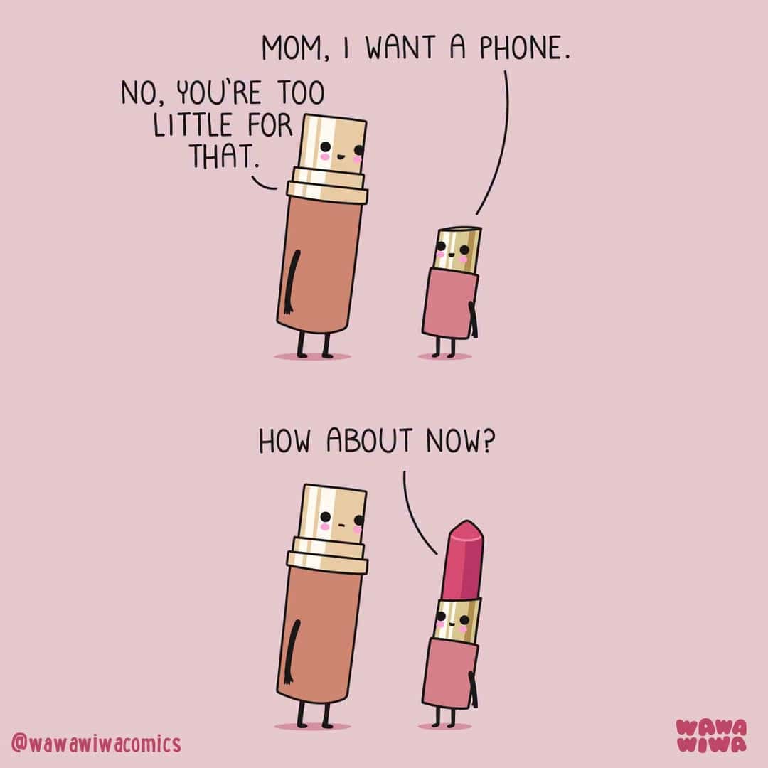 Mom, I want a phone. No, you're too little for that. How about now?.